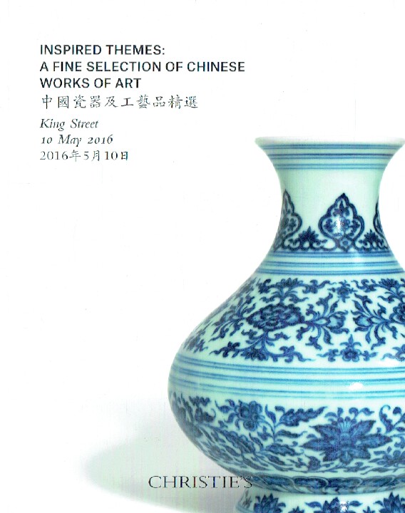 Christies May 2016 Inspired Themes: A Fine Selection of Chinese Works of Art