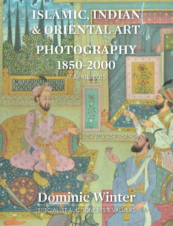 Dominic Winter April 2015 Islamic, Indian & Oriental Art and Photography