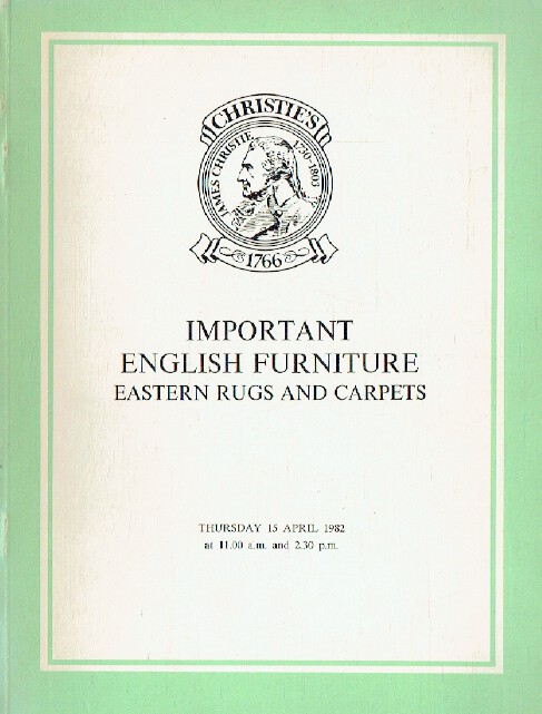 Christies April 1982 Important English Furniture Eastern Rugs & Carpets