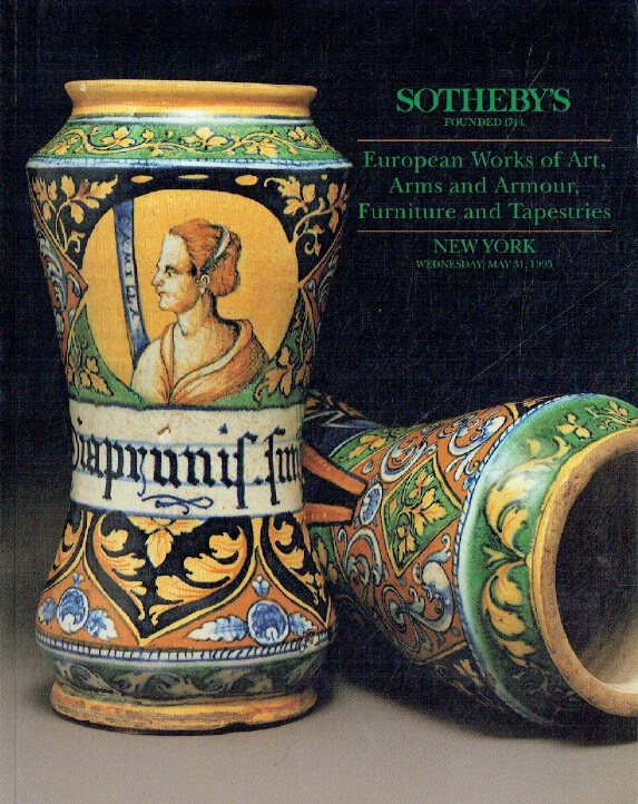 Sothebys May 1995 European Works of Art, Arms & Armour, Furniture and Tapestries