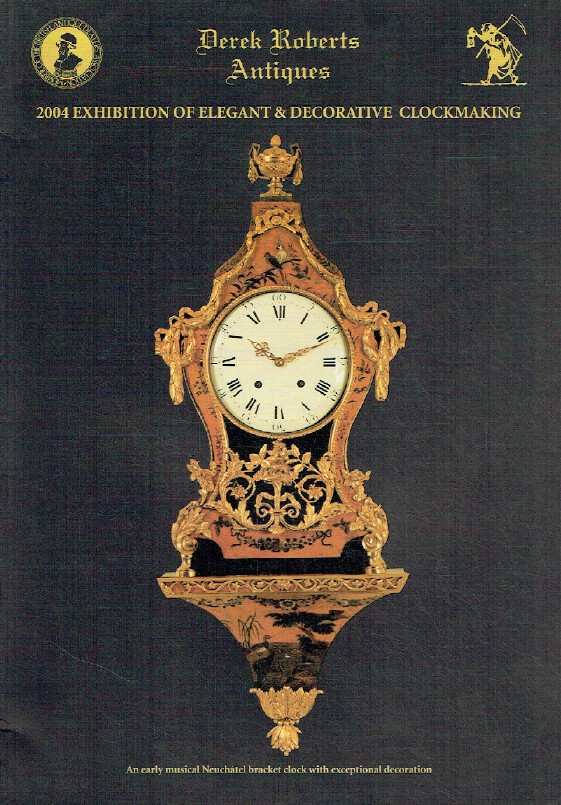 Derek Roberts Antiques 2004 Exhibition of Elegant & Decorative Clockmaking