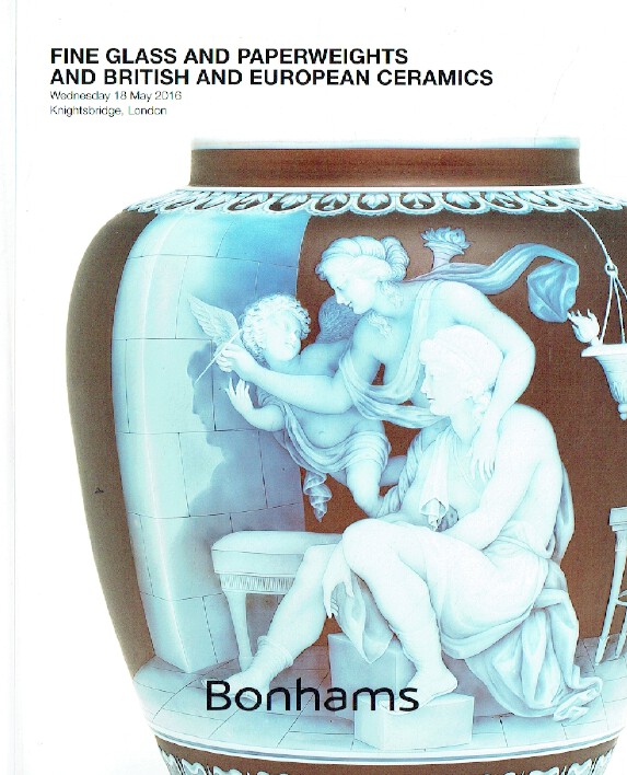 Bonhams May 2016 Fine Glass & Paperweights and British and European Ceramics