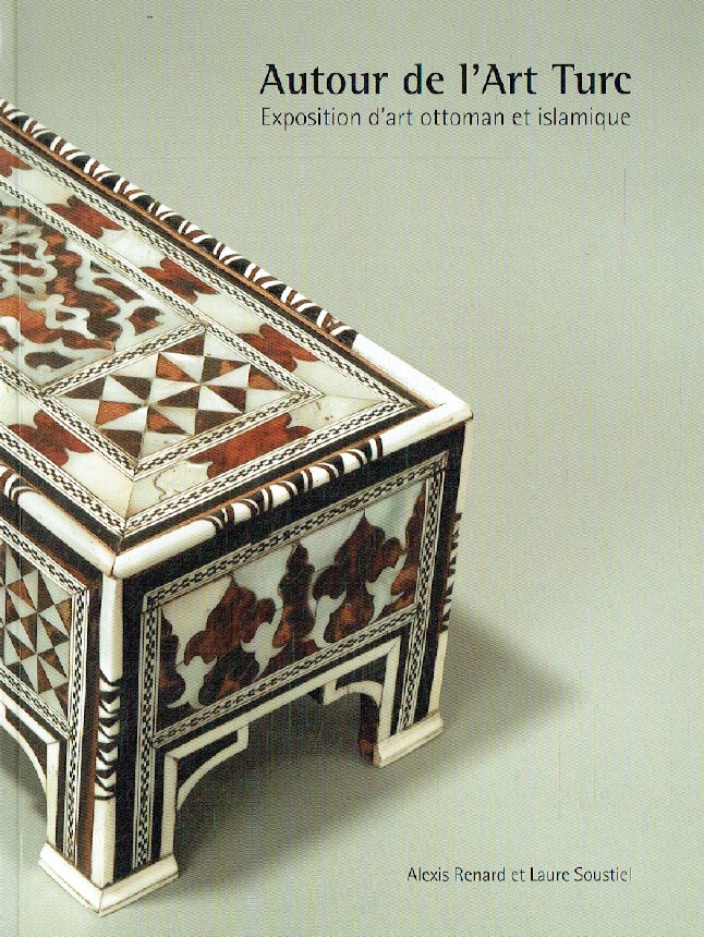 Alexis Renard/Laure Soustiel 2011 Turkish Art , Ottoman & Islamic Art