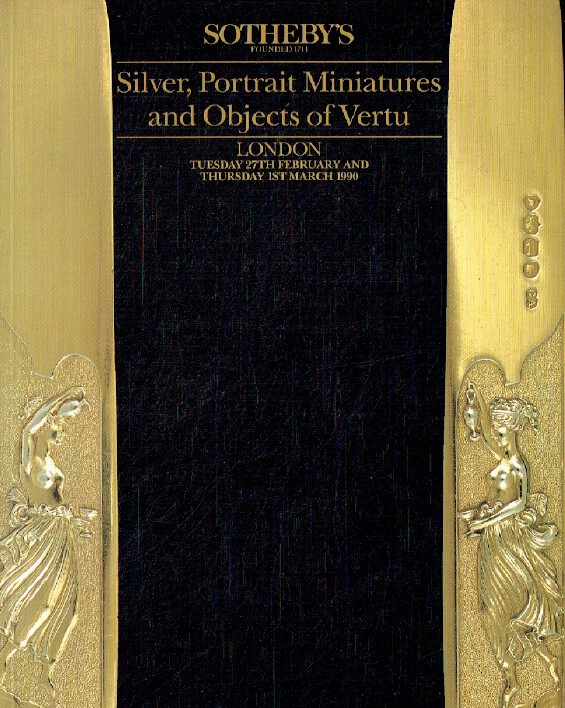 Sothebys February/March 1990 Silver, Portrait Miniatures & Objects of Vertu