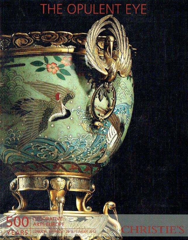 Christies September 2012 The Opulent Eye - 500 Years Decorative Arts Europe