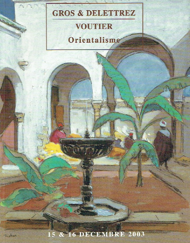 Gros & Delettrez/Voutier December 2003 Orientalist & Islamic Art