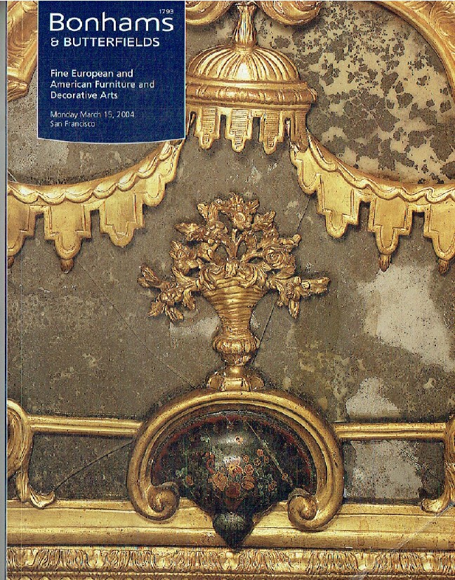 Bonhams & Butterfields March 2004 Fine European & American Furniture and Decorat