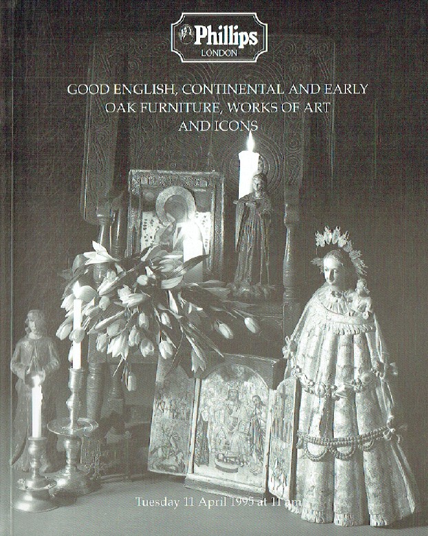 Phillips April 1995 Good English, Continental & Early Oak Furniture, Works of Ar