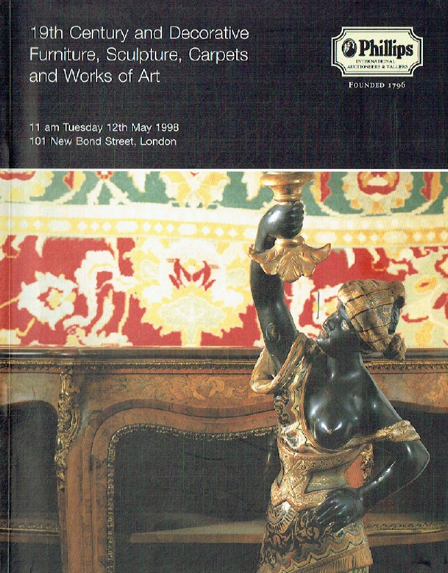 Phillips May 1998 19th Century & Decorative Furniture, Sculpture, Carpets and Wo