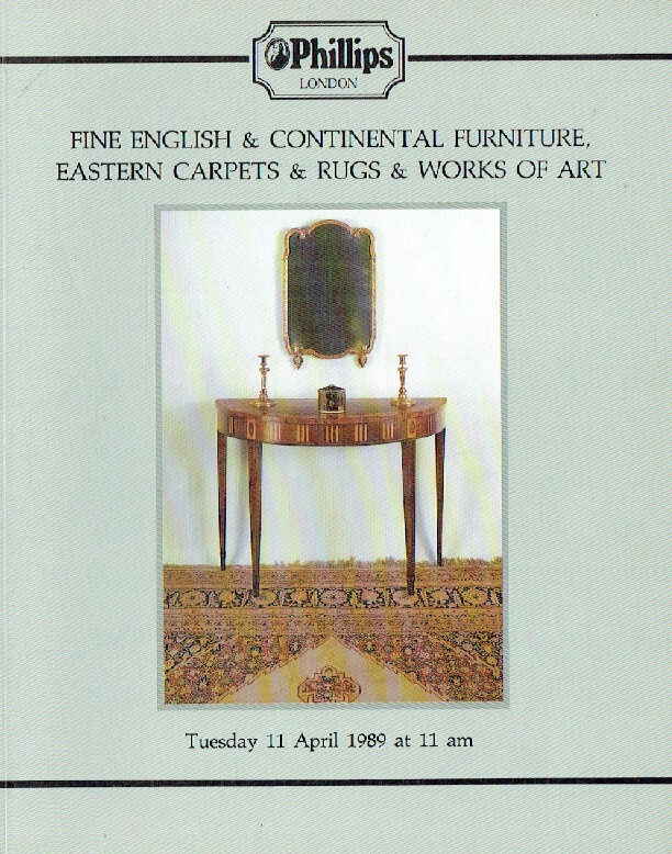 Phillips April 1989 Fine English & Continental Furniture, Eastern Carpets and Ru
