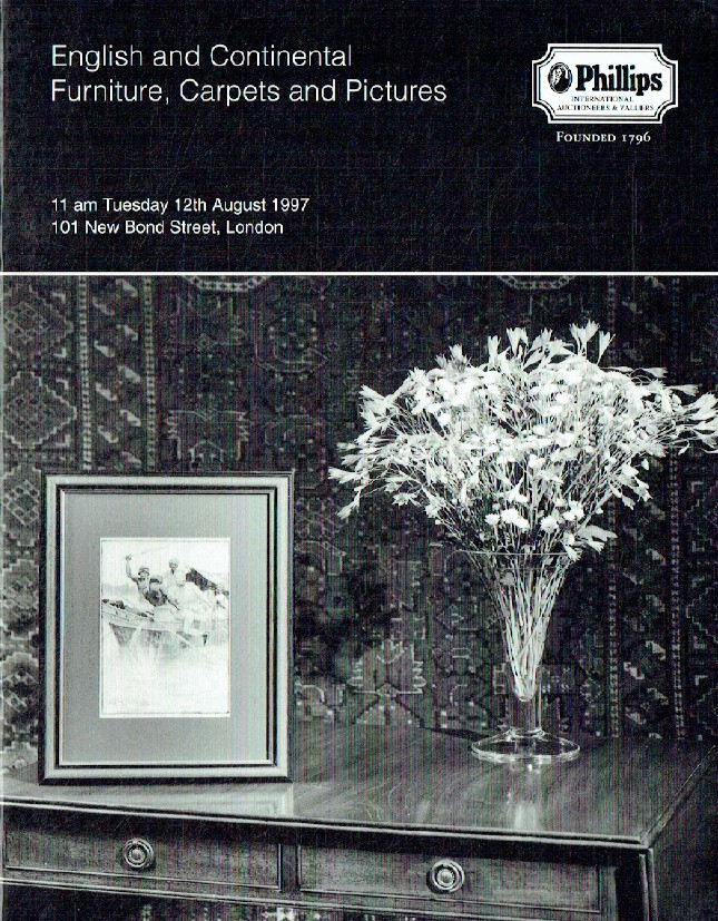 Phillips August 1997 English, Continental Furniture, Carpets and Works of Art