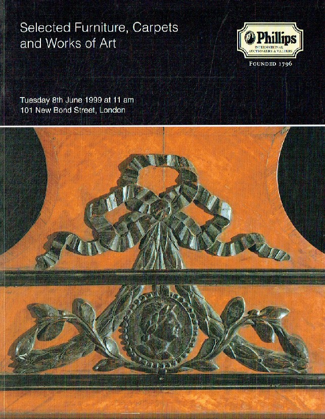 Phillips June 1999 Selected Furniture, Carpets & Works of Art (Digital only)