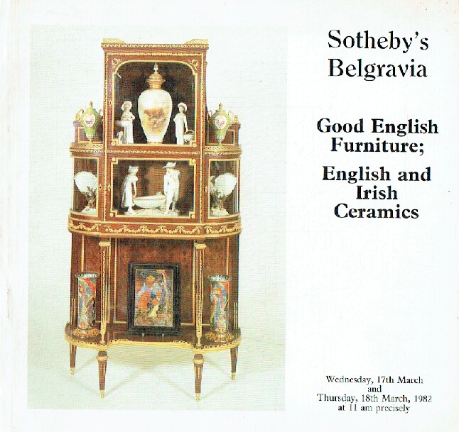 Sothebys March 1982 Good English Furniture; English And Irish Ceramics - Click Image to Close