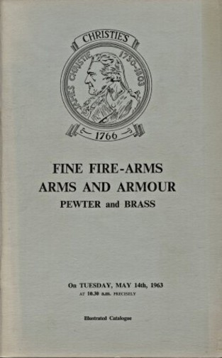Christies May 1963 Fine Fire-Arms Arms and Armour (Digital only) Christies May 1963 Fine Fire-Arms Arms and Armour (Digital only)