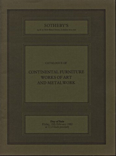 Sothebys 1982 Continental Furniture, Works of Art & Metalwork