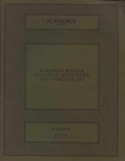 Sothebys 1985 European Pewter, Metalwork and Works of Art