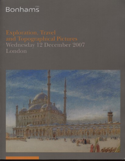 Bonhams 2007 Exploration, Travel and Topographical Pictures