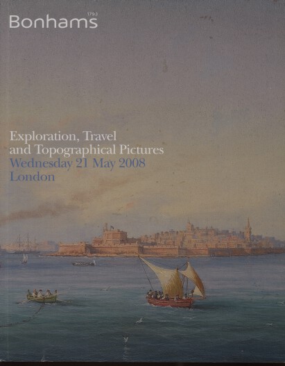 Bonhams 2008 Exploration, Travel and Topographical Pictures
