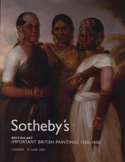 Sothebys June 2007 Important British Paintings 1500-1850