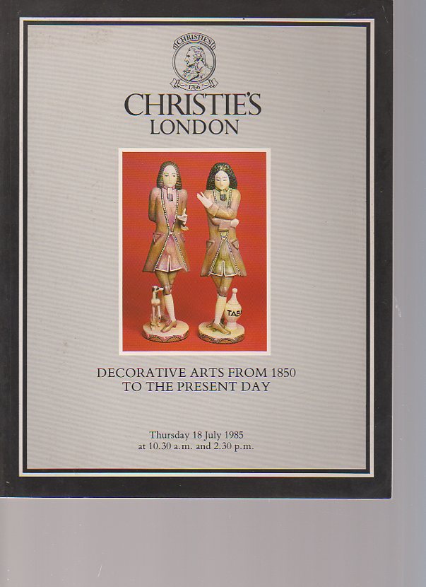 Christies 1985 Decorative Arts from 1850 to the Present day