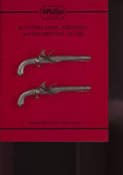 Phillips 1990 Scottish Arms, Militaria & Regimental Silver