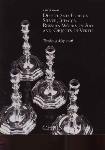 Christies 2006 Dutch Silver, Judaica, Russian Works of Art