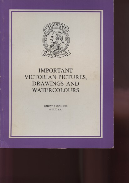 Christies 1982 Important Victorian Pictures, Drawings,