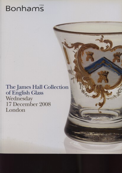 Bonhams 2008 The James Hall Collection of English Glass