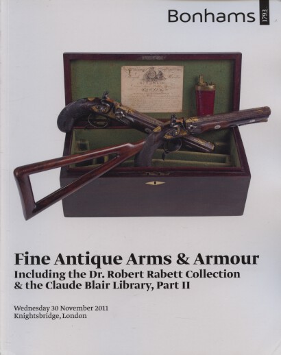 Bonhams 2011 Antique Arms, Armour inc Rabett Collection