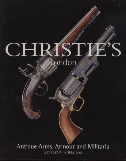 Christies 2003 Antique Arms, Armour and Militaria