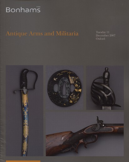Bonhams 2007 Antique Arms and Militaria