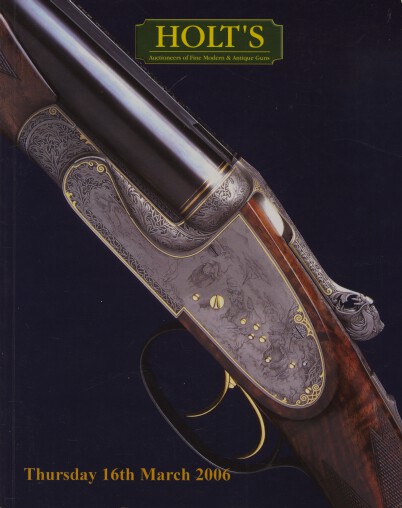Holts 2006 Fine Modern & Antique Guns & related items
