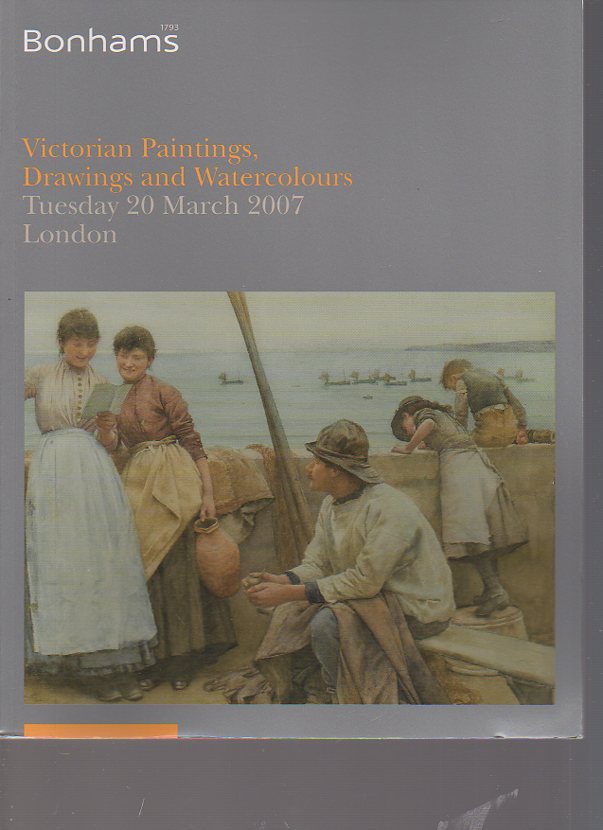 Bonhams 2007 Victorian Paintings, Drawings, Watercolours - Click Image to Close