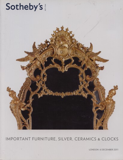 Sothebys 2011 Important Furniture, Silver, Ceramics, Clocks - Click Image to Close