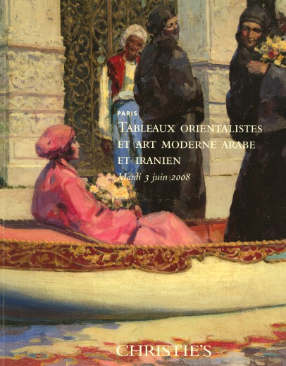 Christies 2008 Orientalist, Modern Arab & Iranian Paintings