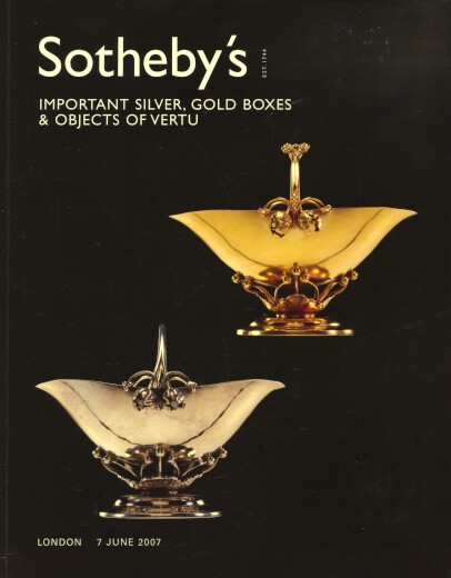 Sothebys 2007 Important Silver, Gold Boxes & Objects of Vertu