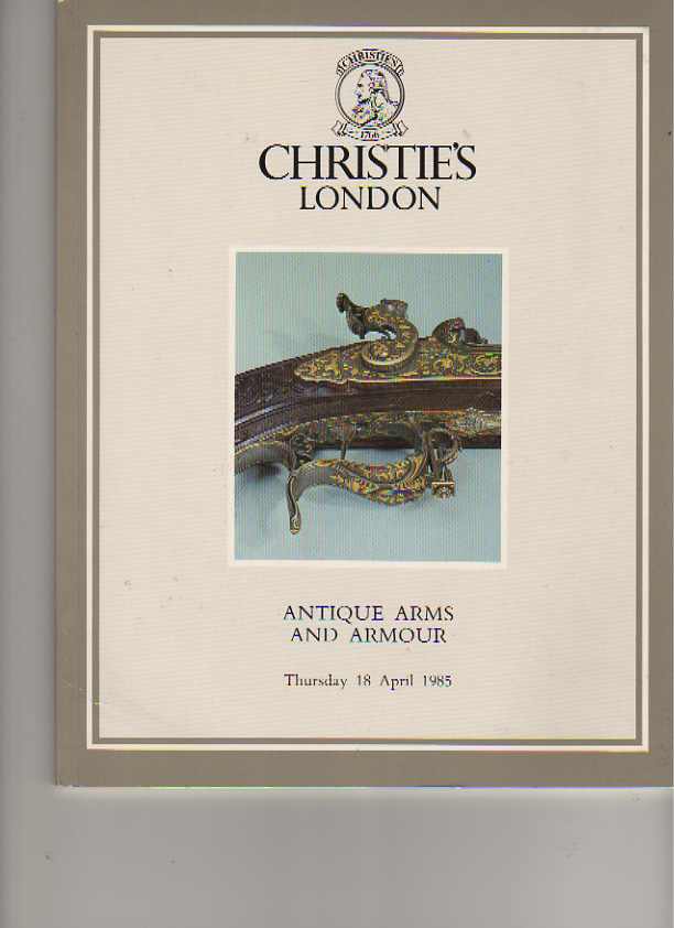 Christies April 1985 Antique Arms & Armour (Digital only)