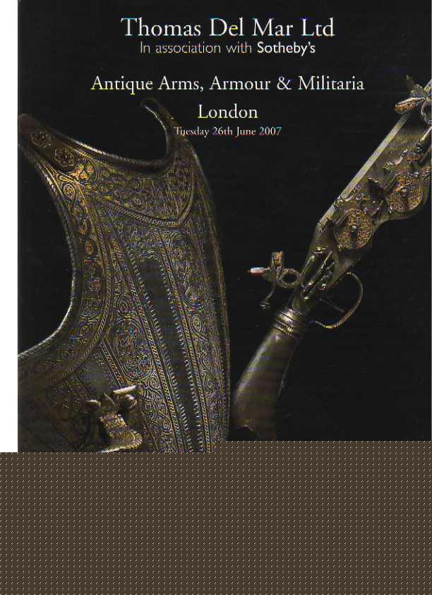 Sothebys/Del Mar 2007 Antique Arms, Armour & Militaria