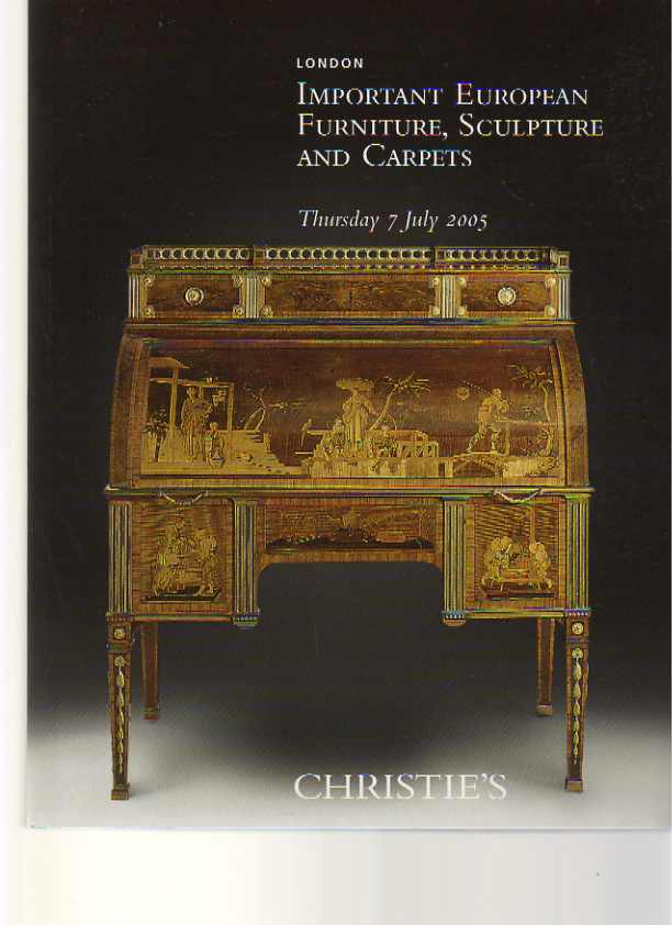 Christies 2005 Important European Furniture, Sculpture & Carpets