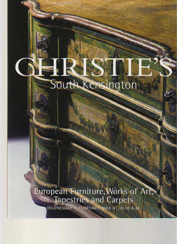 Christies 2004 European Furniture, Woks of Art, Tapestries ...
