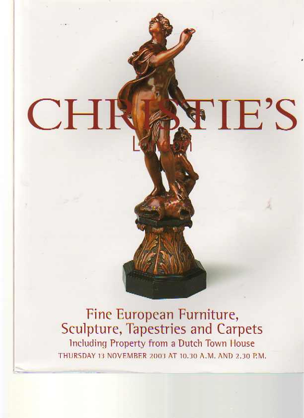 Christies 2003 Fine European Furniture , Sculpture & Tapestries