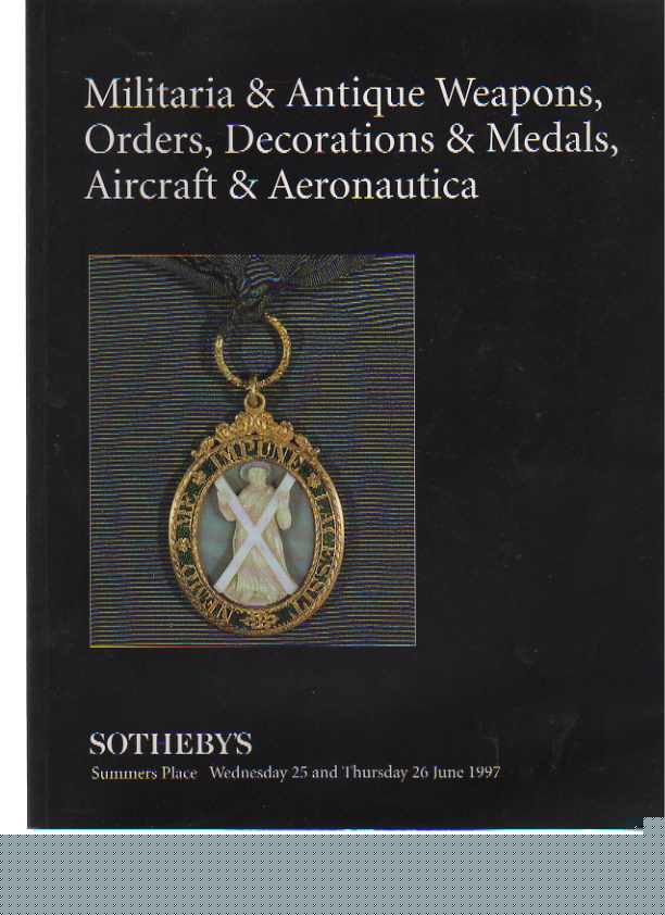 Sothebys June 1997 Militaria, Antique Weapons, Medals, Aircraft