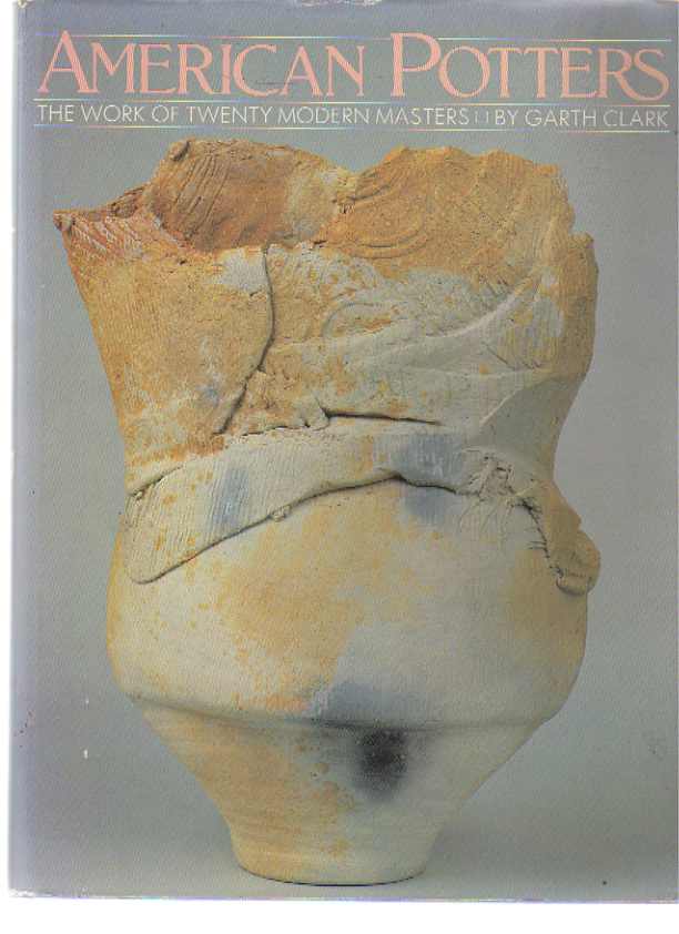 American Potters - 20 Modern Masters by Garth Clark
