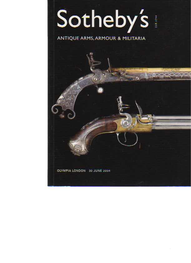 Sothebys June 2004 Antique Arms, Armour & Militaria