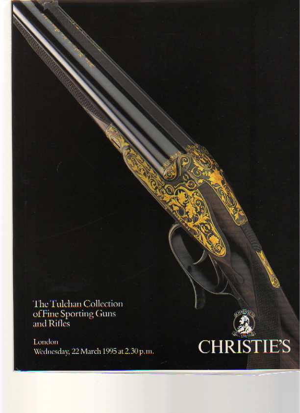 Christies 1995 Tulchan Collection of Fine Sporting Guns & Rifles - Click Image to Close