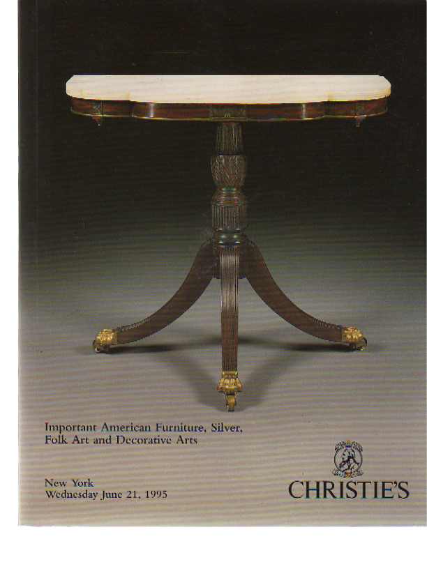 Christies 1995 Important American Furniture, Silver, Folk Art