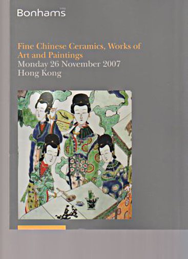 Bonhams 2007 Fine Chinese Ceramics Works of Art, Paintings
