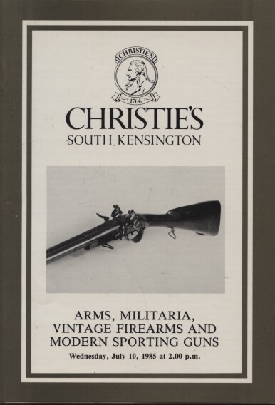 Christies July 1985 Arms, Militaria, Vintage Firearms & Modern Sporting Guns