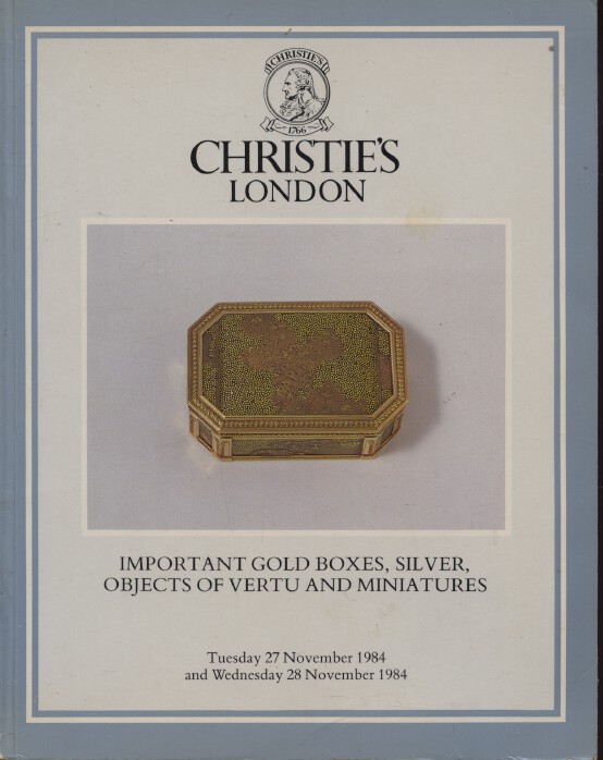 Christies Nov 1984 Important Gold Boxes, Silver, Objects of Vertu & Miniatures