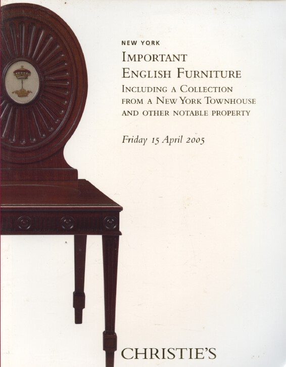 Christies April 2005 Important English Furniture & New York Townhouse Collection - Click Image to Close